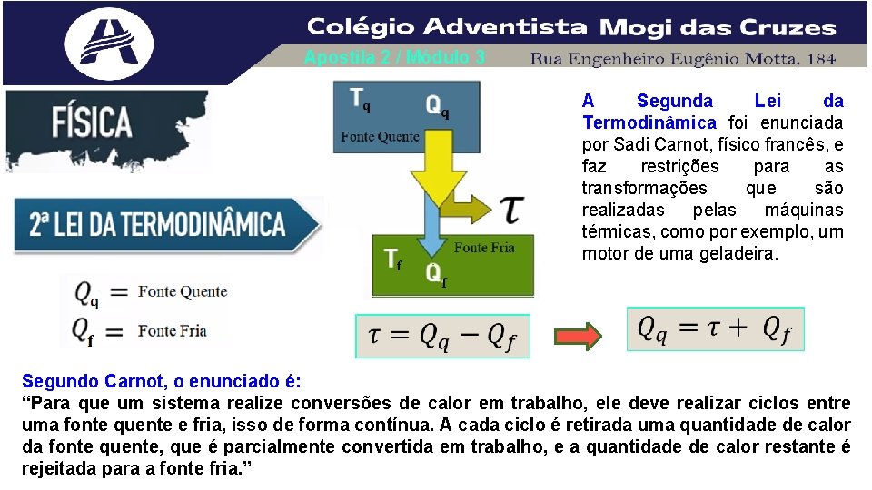 Apostila 2 / Módulo 3 A Segunda Lei da Termodinâmica foi enunciada por Sadi Apostila 2 / Módulo 3 A Segunda Lei da Termodinâmica foi enunciada por Sadi