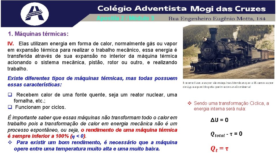 Apostila 2 / Módulo 3 1. Máquinas térmicas: IV. Elas utilizam energia em forma Apostila 2 / Módulo 3 1. Máquinas térmicas: IV. Elas utilizam energia em forma
