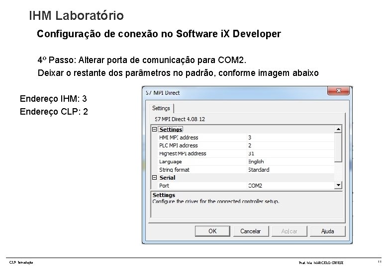 IHM Laboratório Configuração de conexão no Software i. X Developer 4º Passo: Alterar porta