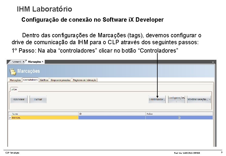 IHM Laboratório Configuração de conexão no Software i. X Developer Dentro das configurações de