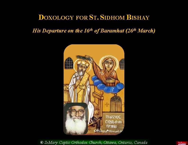 DOXOLOGY FOR ST. SIDHOM BISHAY His Departure on the 16 th of Baramhat (26