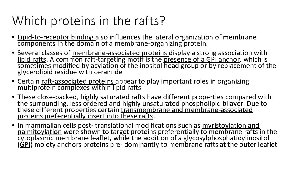 Which proteins in the rafts? • Lipid-to-receptor binding also influences the lateral organization of