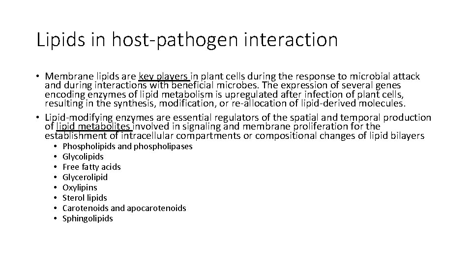 Lipids in host-pathogen interaction • Membrane lipids are key players in plant cells during