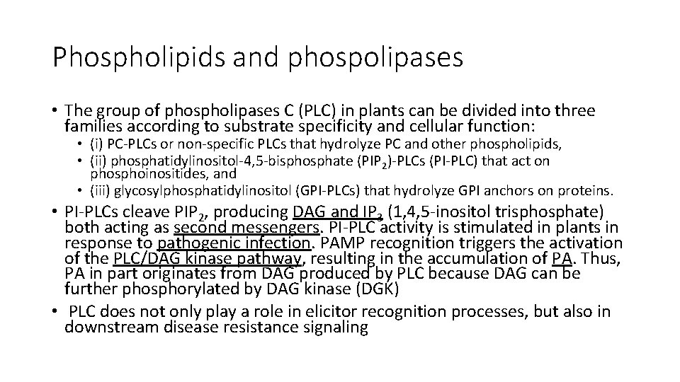 Phospholipids and phospolipases • The group of phospholipases C (PLC) in plants can be