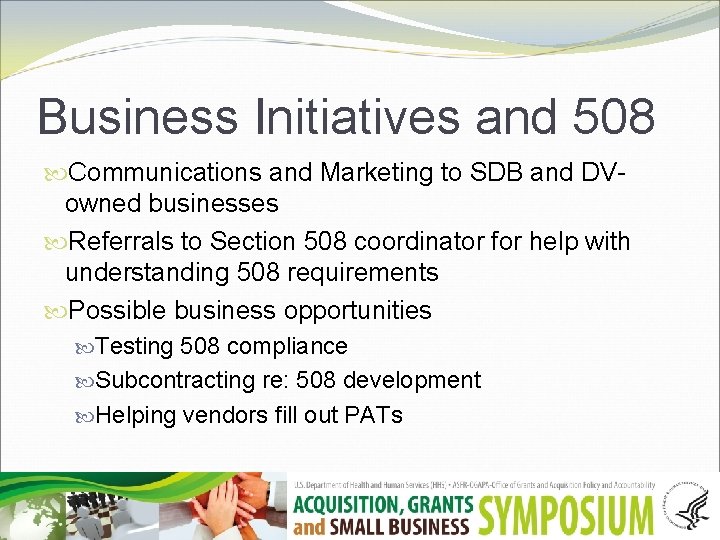 Business Initiatives and 508 Communications and Marketing to SDB and DVowned businesses Referrals to