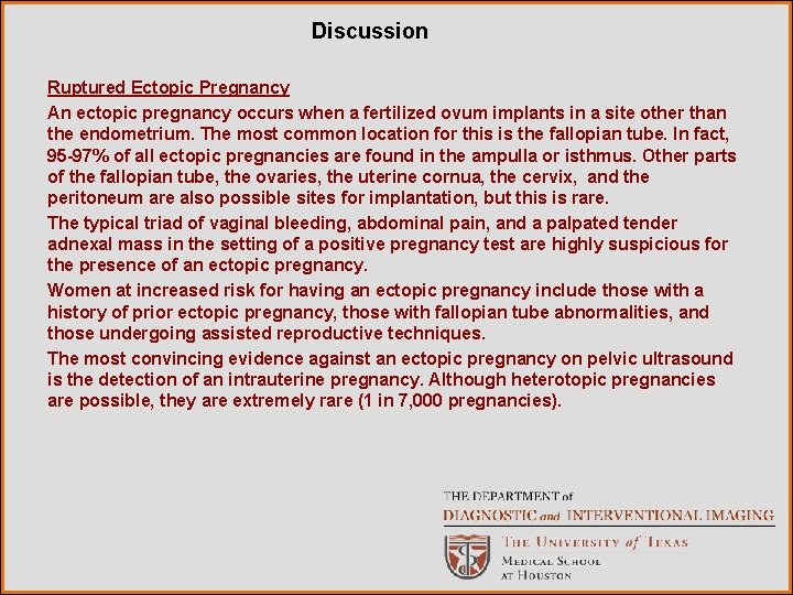 Discussion Ruptured Ectopic Pregnancy An ectopic pregnancy occurs when a fertilized ovum implants in