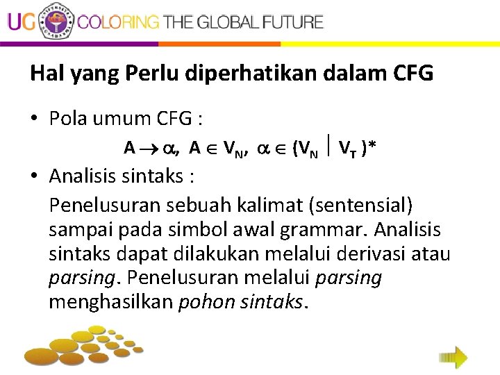 Hal yang Perlu diperhatikan dalam CFG • Pola umum CFG : A , A