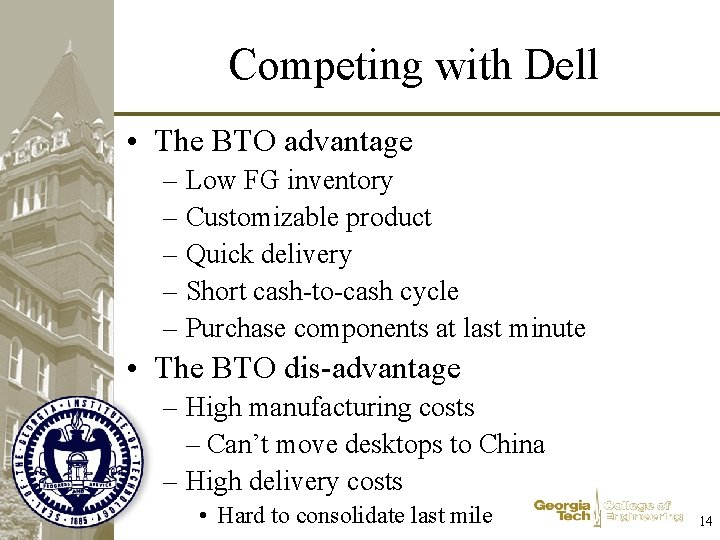 Competing with Dell • The BTO advantage – Low FG inventory – Customizable product