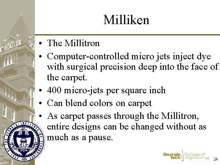Milliken • The Millitron • Computer-controlled micro jets inject dye with surgical precision deep