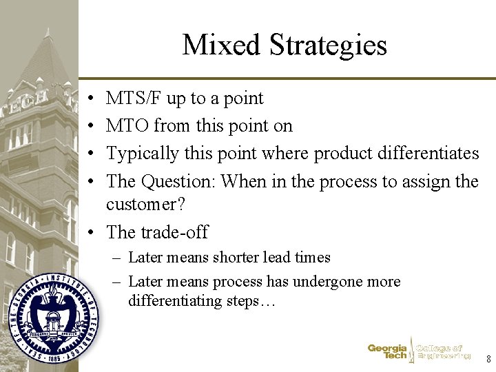 Mixed Strategies • • MTS/F up to a point MTO from this point on