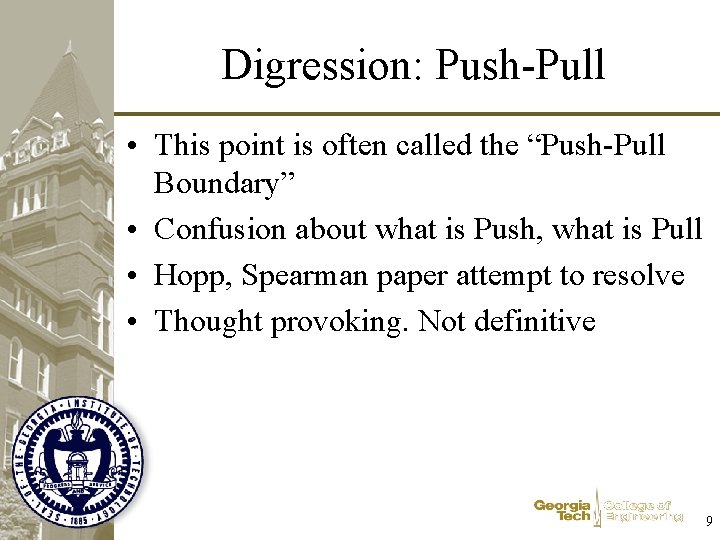 Digression: Push-Pull • This point is often called the “Push-Pull Boundary” • Confusion about