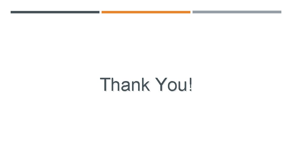 Thank You! QUESTIONS AND CONTACT INFORMATION 