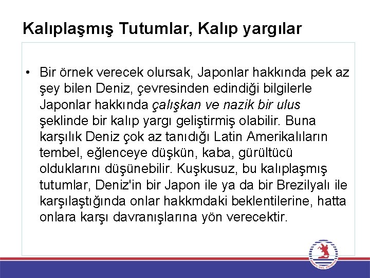 Kalıplaşmış Tutumlar, Kalıp yargılar • Bir örnek verecek olursak, Japonlar hakkında pek az şey