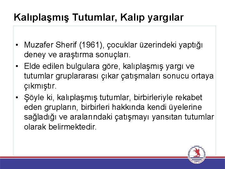 Kalıplaşmış Tutumlar, Kalıp yargılar • Muzafer Sherif (1961), çocuklar üzerindeki yaptığı deney ve araştırma