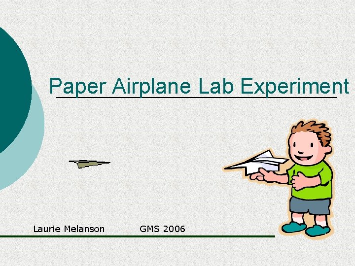 Paper Airplane Lab Experiment Laurie Melanson GMS 2006 