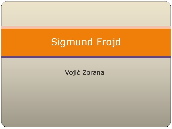 Sigmund Frojd Vojić Zorana 