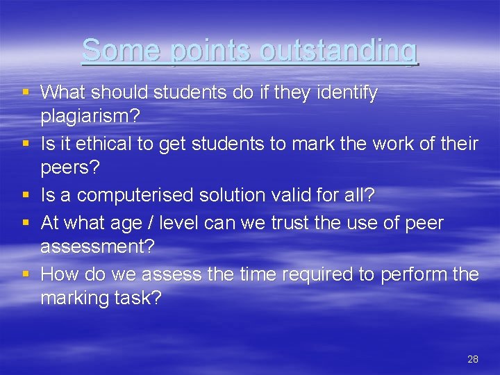 Some points outstanding § What should students do if they identify plagiarism? § Is