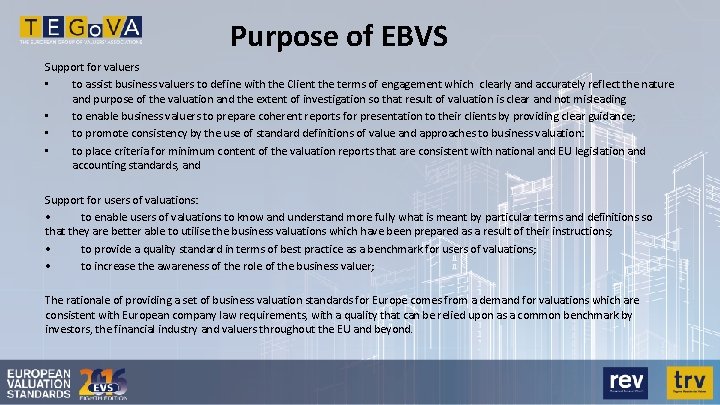 Purpose of EBVS Support for valuers • to assist business valuers to define with