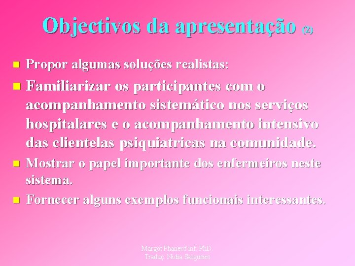 Objectivos da apresentação (2) n Propor algumas soluções realistas: n Familiarizar os participantes com