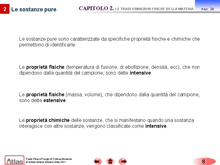 2 Le sostanze pure CAPITOLO 2. LE TRASFORMAZIONI FISICHE DELLA MATERIA PAG. Le sostanze