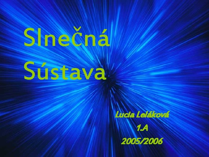 Slnečná Sústava Lucia Leláková 1. A 2005/2006 