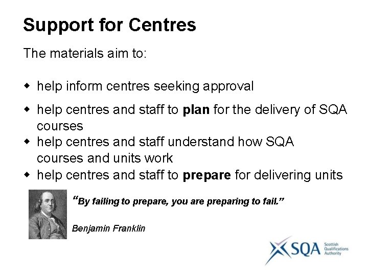 Support for Centres The materials aim to: w help inform centres seeking approval w