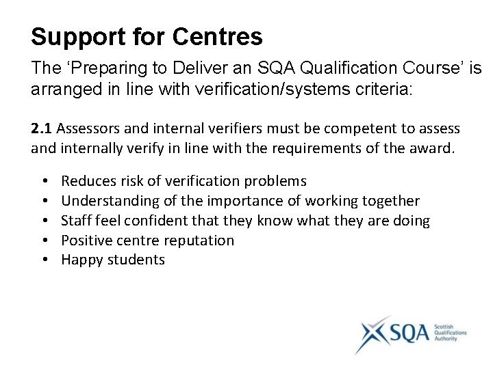 Support for Centres The ‘Preparing to Deliver an SQA Qualification Course’ is arranged in