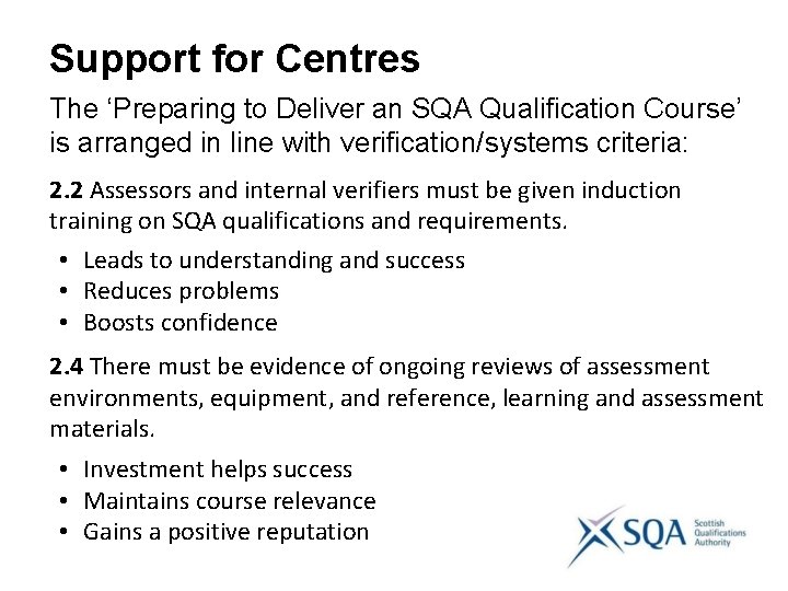 Support for Centres The ‘Preparing to Deliver an SQA Qualification Course’ is arranged in