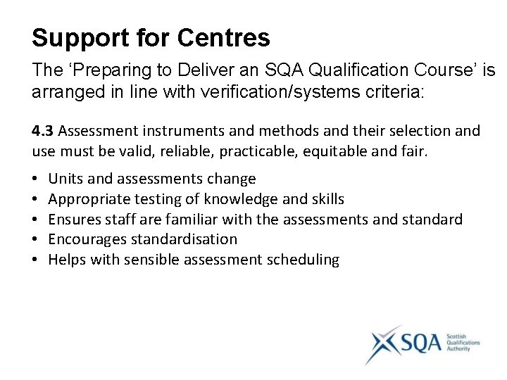 Support for Centres The ‘Preparing to Deliver an SQA Qualification Course’ is arranged in