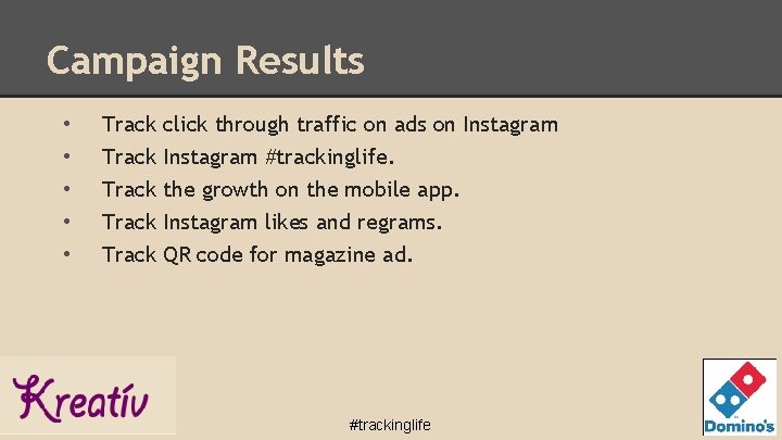 Campaign Results • • • Track Track click through traffic on ads on Instagram