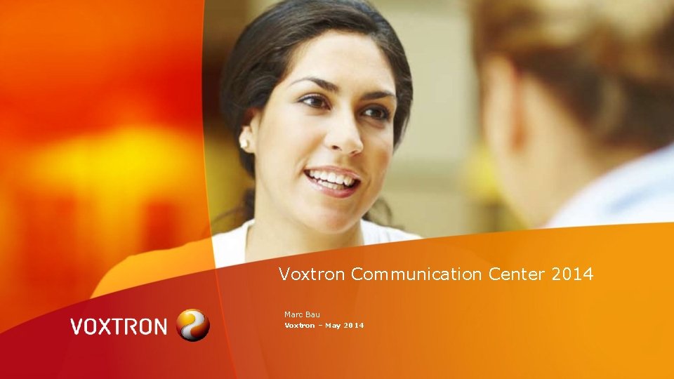 Voxtron Communication Center 2014 Marc Bau Voxtron – May 2014 
