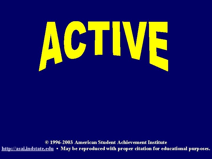 © 1996 -2003 American Student Achievement Institute http: //asai. indstate. edu • May be