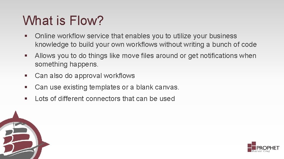 What is Flow? § Online workflow service that enables you to utilize your business