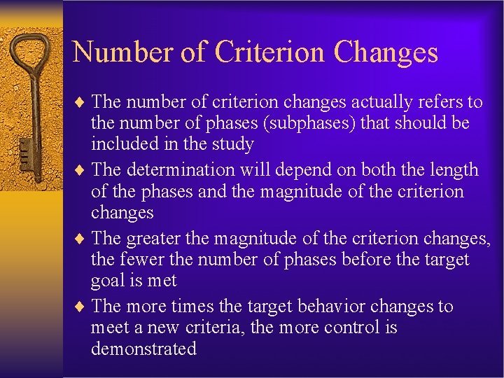 Number of Criterion Changes ¨ The number of criterion changes actually refers to the