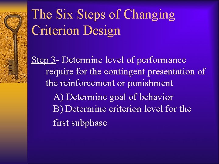 The Six Steps of Changing Criterion Design Step 3 - Determine level of performance