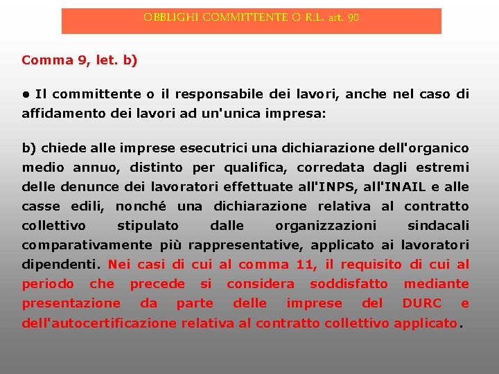 OBBLIGHI COMMITTENTE O R. L. art. 90 Comma 9, let. b) • Il committente