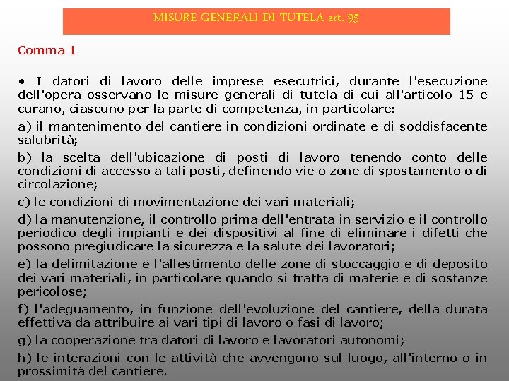 MISURE GENERALI DI TUTELA art. 95 Comma 1 • I datori di lavoro delle MISURE GENERALI DI TUTELA art. 95 Comma 1 • I datori di lavoro delle
