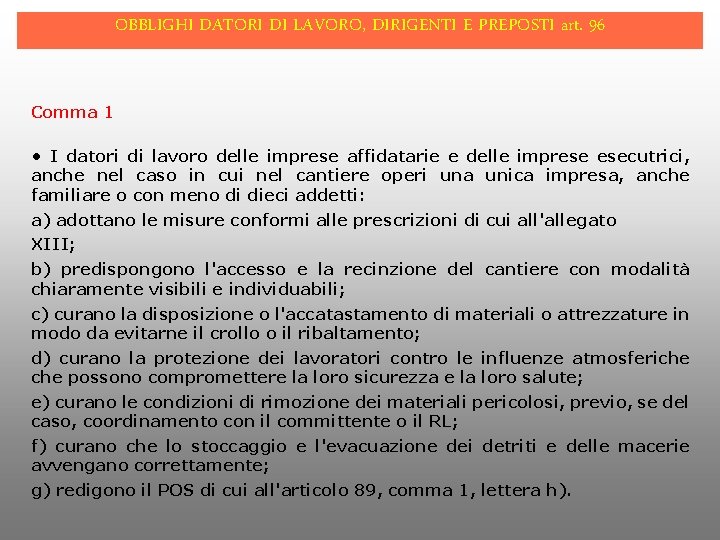 OBBLIGHI DATORI DI LAVORO, DIRIGENTI E PREPOSTI art. 96 Comma 1 • I datori