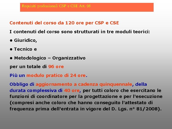 Requisiti professionali CSP e CSE Art. 98 Contenuti del corso da 120 ore per