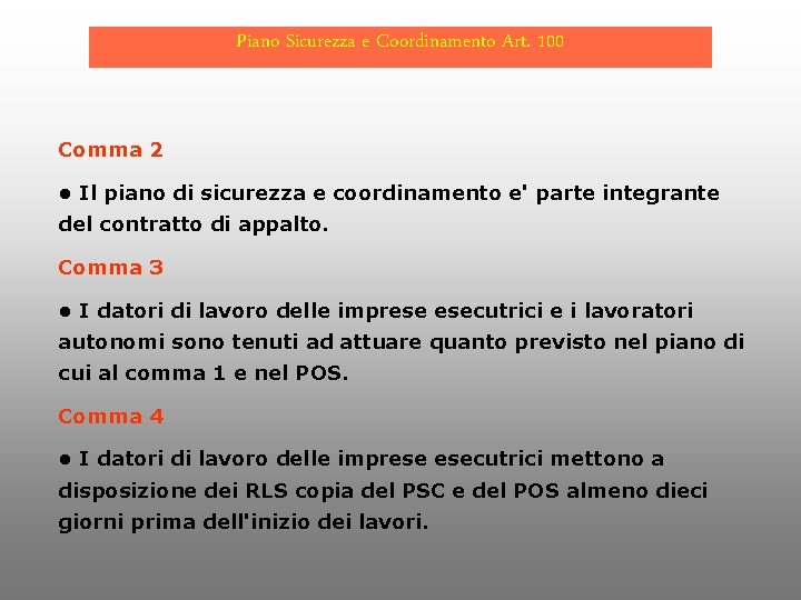 Piano Sicurezza e Coordinamento Art. 100 Comma 2 • Il piano di sicurezza e