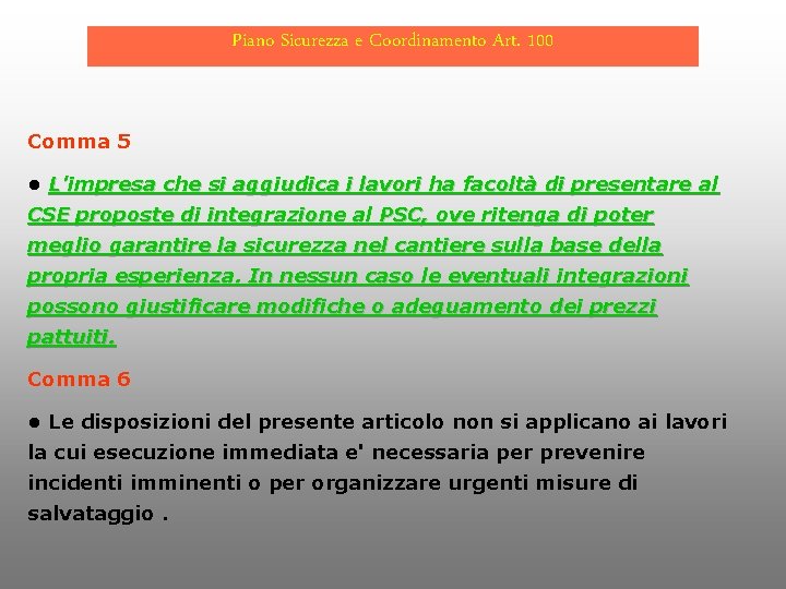 Piano Sicurezza e Coordinamento Art. 100 Comma 5 • L'impresa che si aggiudica i