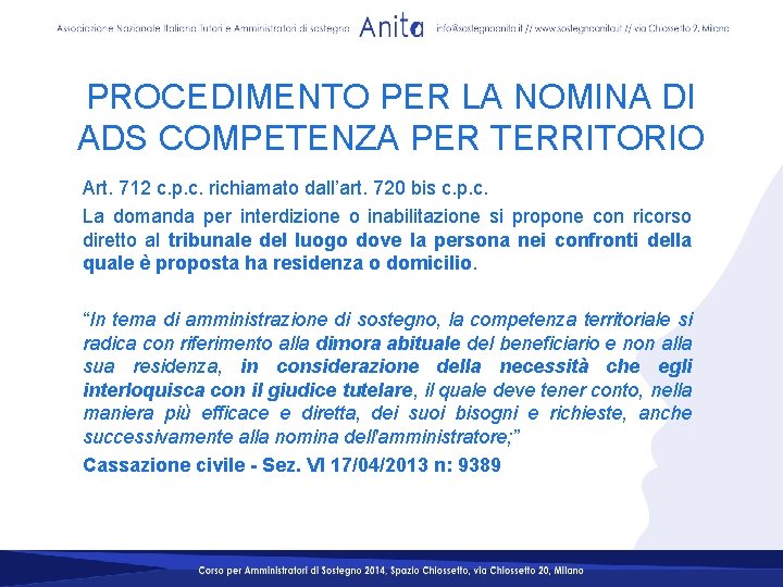 PROCEDIMENTO PER LA NOMINA DI ADS COMPETENZA PER TERRITORIO Art. 712 c. p. c.