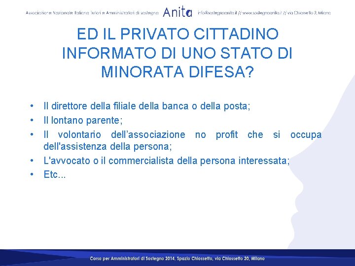 ED IL PRIVATO CITTADINO INFORMATO DI UNO STATO DI MINORATA DIFESA? • Il direttore ED IL PRIVATO CITTADINO INFORMATO DI UNO STATO DI MINORATA DIFESA? • Il direttore