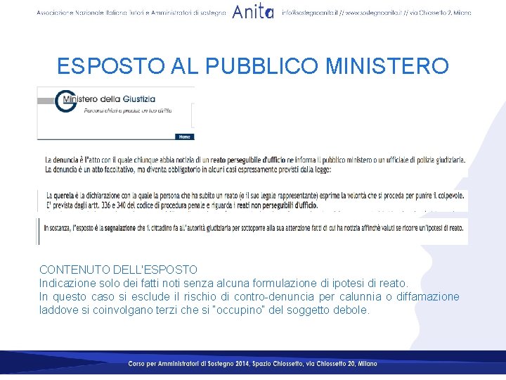 ESPOSTO AL PUBBLICO MINISTERO CONTENUTO DELL'ESPOSTO Indicazione solo dei fatti noti senza alcuna formulazione