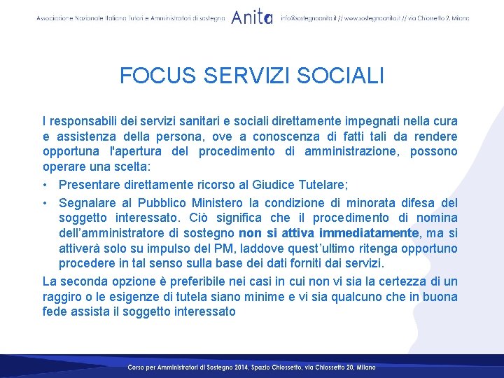 FOCUS SERVIZI SOCIALI I responsabili dei servizi sanitari e sociali direttamente impegnati nella cura FOCUS SERVIZI SOCIALI I responsabili dei servizi sanitari e sociali direttamente impegnati nella cura
