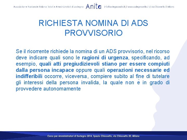 RICHIESTA NOMINA DI ADS PROVVISORIO Se il ricorrente richiede la nomina di un ADS