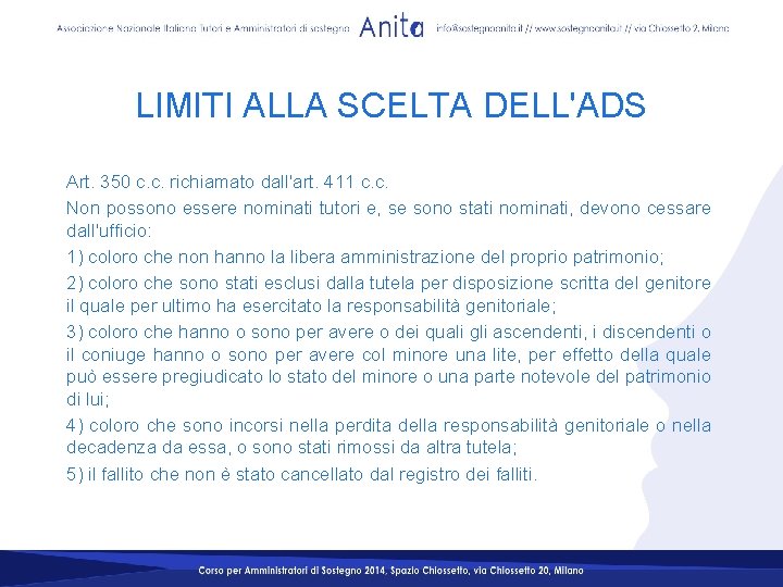 LIMITI ALLA SCELTA DELL'ADS Art. 350 c. c. richiamato dall'art. 411 c. c. Non LIMITI ALLA SCELTA DELL'ADS Art. 350 c. c. richiamato dall'art. 411 c. c. Non