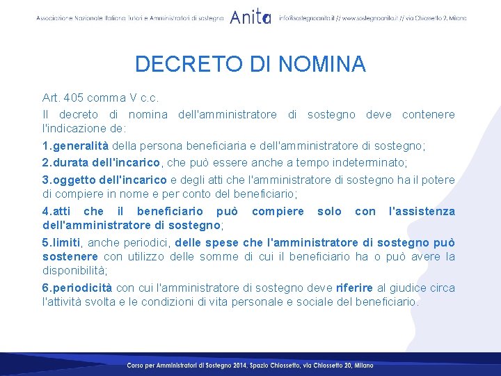 DECRETO DI NOMINA Art. 405 comma V c. c. Il decreto di nomina dell'amministratore