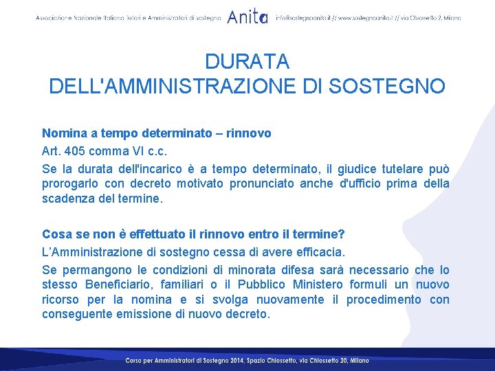 DURATA DELL'AMMINISTRAZIONE DI SOSTEGNO Nomina a tempo determinato – rinnovo Art. 405 comma VI DURATA DELL'AMMINISTRAZIONE DI SOSTEGNO Nomina a tempo determinato – rinnovo Art. 405 comma VI