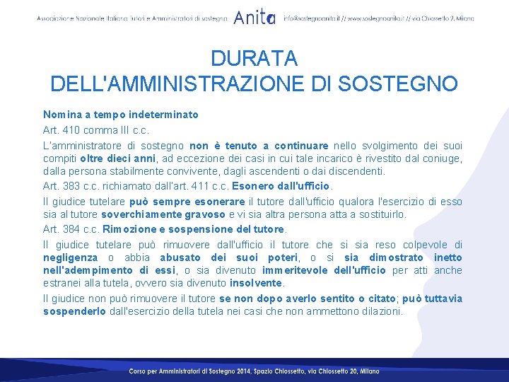 DURATA DELL'AMMINISTRAZIONE DI SOSTEGNO Nomina a tempo indeterminato Art. 410 comma III c. c.